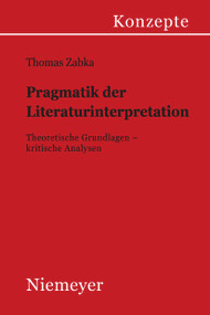 Pragmatik der Literaturinterpretation (Theoretische Grundlagen - kritische Analysen) (German Edition) by Thomas Zabka, 9783484220669