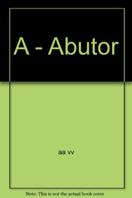 a - abutor (Latin Edition) by Thesaurusbüro München, Internationale Thesaurus-Kommission, 9783598700026