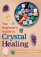 The Beginner's Guide to Crystal Healing by Shirley O'Donoghue, 9781644116753