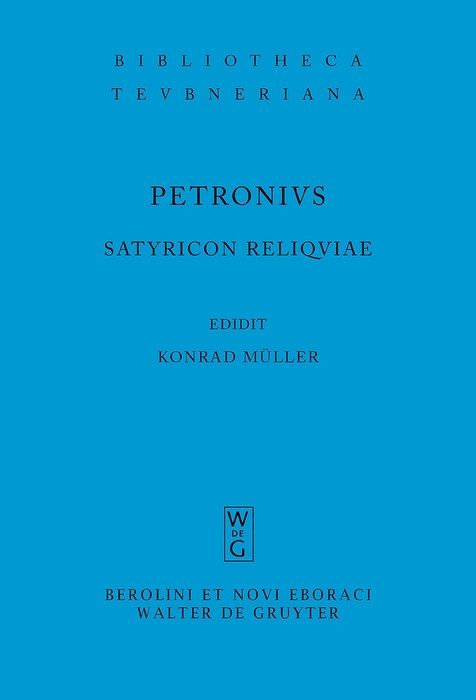 Satyricon reliquiae (Latin Edition) by Petronius Arbiter, Konrad Müller, 9783598712579