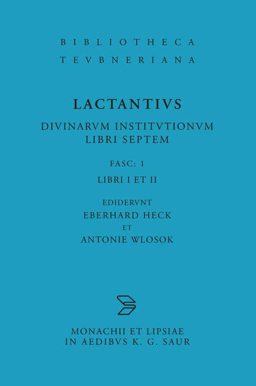Libri I et II (Latin Edition) by Lucius Caelius Firmianus Lactantius, Eberhard Heck, Antonie Wlosok, 9783598712654