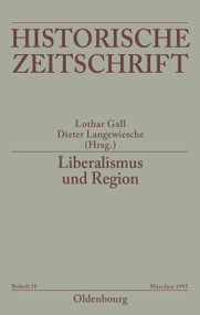 Liberalismus und Region (Zur Geschichte des deutschen Liberalismus im 19. Jahrhundert) (German Edition) by Lothar Gall, Dieter Langewiesche, 9783486644197