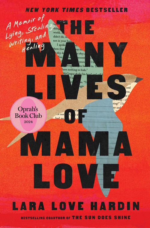 The Many Lives of Mama Love (Oprah's Book Club) (A Memoir of Lying, Stealing, Writing, and Healing) - 9781668069608 by Lara Love Hardin, 9781668069608