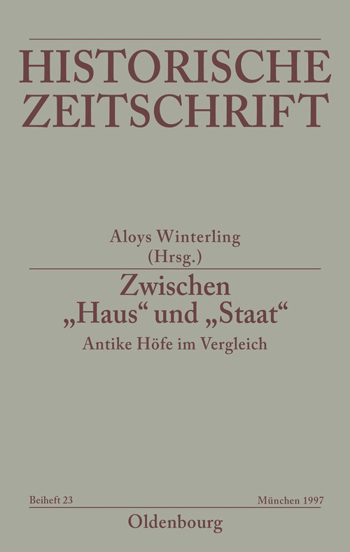 Zwischen "Haus" und "Staat" - Antike Höfe im Vergleich (German Edition) by Aloys Winterling, 9783486644234