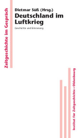 Deutschland im Luftkrieg (Geschichte und Erinnerung) (German Edition) by Dietmar Süß, 9783486580846