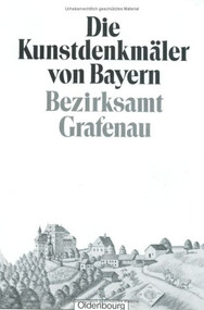 Bezirksamt Grafenau (Unveränderter Nachdruck der Ausgabe von 1933) (German Edition) by Bayerisches Landesamt für Denkmalpflege, 9783486505023