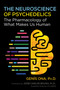 The Neuroscience of Psychedelics (The Pharmacology of What Makes Us Human) by Genís Ona, José Carlos Bouso, 9798888500040