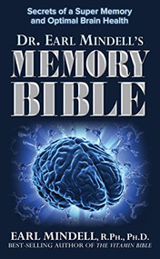Dr. Earl Mindell's Memory Bible (Secrets of a Super Memory and Optimal Brain Health) - 9781591203988 by Earl Mindell, 9781591203988