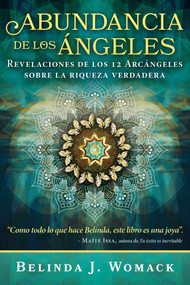 Abundancia de los Ángeles (Revelaciones de los 12 Árcángeles sobre la riqueza verdadera) (Spanish Edition) by Belinda J. Womack, 9798888501078