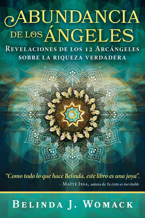 Abundancia de los Ángeles (Revelaciones de los 12 Árcángeles sobre la riqueza verdadera) (Spanish Edition) by Belinda J. Womack, 9798888501078