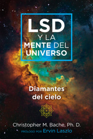 LSD y la mente del universo (Diamantes del cielo) (Spanish Edition) by Christopher M. Bache, Ervin Laszlo, 9798888501122