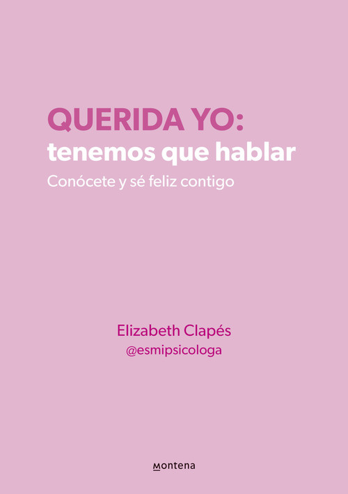 Querida yo: tenemos que hablar / Dear Me: We Need to Talk (Spanish Edition) by Elizabeth Clapés, 9786287688025
