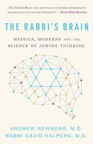 The Rabbi's Brain (Mystics, Moderns and the Science of Jewish Thinking) by Andrew Newberg, David Halpern, 9781683367130