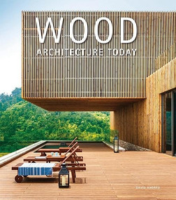 Wood Architecture Today by David Andreu, 9788499361451