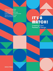 It's A Match! (Creating Color Palettes in Design) by Sandu Publications, 9781584237327