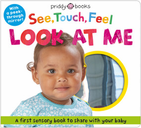 See, Touch, Feel: Look At Me (With a peek-through mirror!) by Roger Priddy, 9781684494255