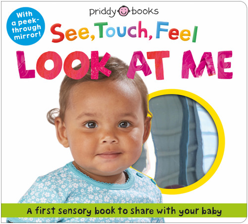 See, Touch, Feel: Look At Me (With a peek-through mirror!) by Roger Priddy, 9781684494255