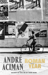 Roman Year (A Memoir) by André Aciman, 9780374613389