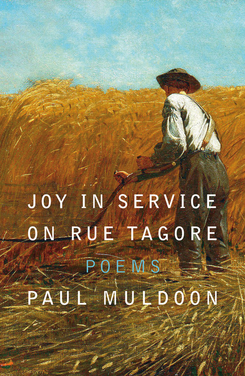 Joy in Service on Rue Tagore (Poems) by Paul Muldoon, 9780374614218