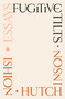 Fugitive Tilts (Essays) by Ishion Hutchinson, 9780374600518