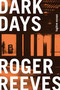 Dark Days (Fugitive Essays) - 9781644453063 by Roger Reeves, 9781644453063