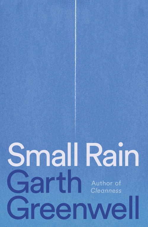 Small Rain (A Novel) by Garth Greenwell, 9780374279547