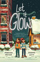 Let It Glow by Marissa Meyer, Joanne Levy, 9781250360670