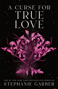 A Curse for True Love - 9781250851215 by Stephanie Garber, 9781250851215