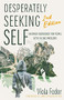 Desperately Seeking Self Second Edition by Viola Fodor, 9781684423132