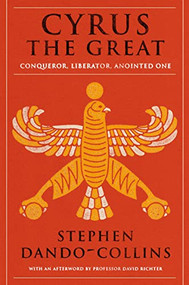 Cyrus The Great by Stephen Dando-Collins, 9781684424382