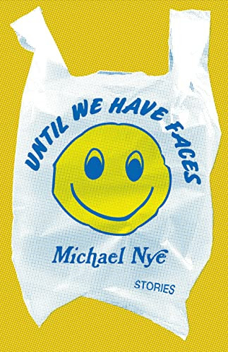 Until We Have Faces (Stories) - 9781684425068 by Michael Nye, 9781684425068