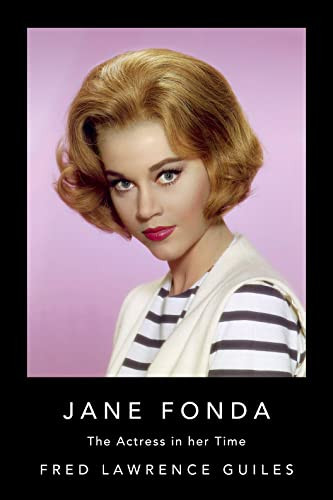 Jane Fonda (The Actress in Her Time) by Fred Lawrence Guiles, 9781684424719