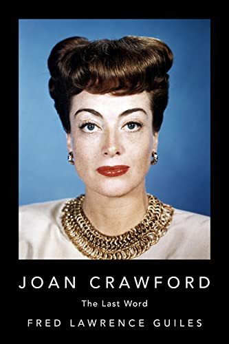 Joan Crawford (The Last Word) by Fred Lawrence Guiles, 9781684424818