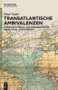 Transatlantische Ambivalenzen (Studien zur Sozial- und Ideengeschichte des 18. bis 20. Jahrhunderts) (German Edition) by Paul Nolte, 9783110554755