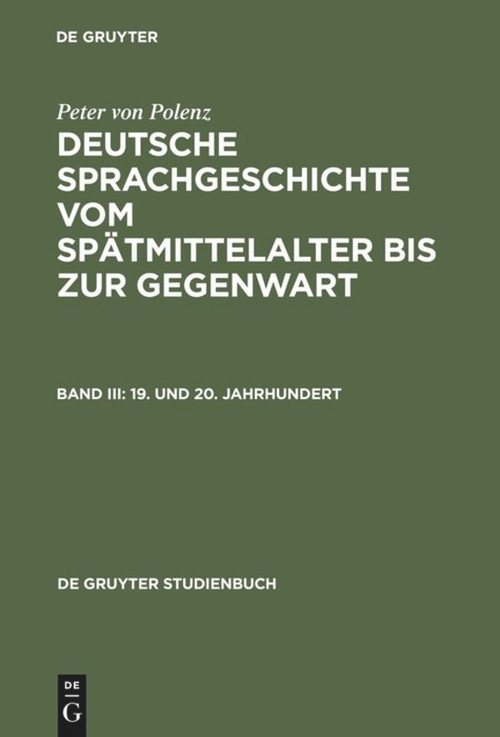 19. und 20. Jahrhundert (German Edition) by Peter von Polenz, 9783110143447