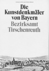 Bezirksamt Tirschenreuth (Unveränderter Nachdruck der Ausgabe von 1908) (German Edition) by Bayerisches Landesamt für Denkmalpflege, 9783486504446