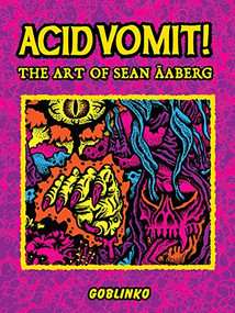 Acid Vomit! (The Art of Sean Äaberg) by Sean Äaberg, 9783943330540