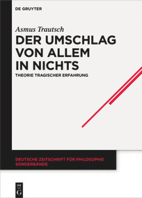 Der Umschlag von allem in nichts (Theorie tragischer Erfahrung) (German Edition) by Asmus Trautsch, 9783110996838