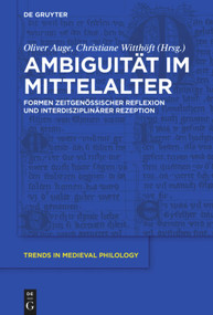 Ambiguität im Mittelalter (Formen zeitgenössischer Reflexion und interdisziplinärer Rezeption) (German Edition) by Oliver Auge, Christiane Witthöft, 9783111026145
