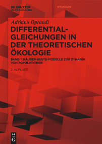 Differentialgleichungen in der Theoretischen Ökologie (Räuber-Beute-Modelle zur Dynamik von Populationen) (German Edition) by Adriano Oprandi, 9783111344829