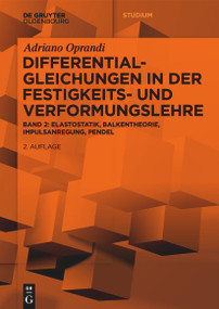 Differentialgleichungen in der Festigkeits- und Verformungslehre (Elastostatik, Balkentheorie, Impulsanregung, Pendel) (German Edition) by Adriano Oprandi, 9783111344836