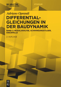 Differentialgleichungen in der Baudynamik (Modalanalyse, Schwingungstilger, Knickfälle) (German Edition) by Adriano Oprandi, 9783111344874
