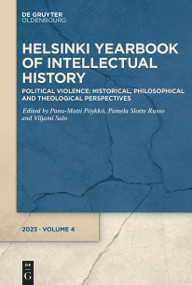 Political Violence (Historical, Philosophical and Theological Perspectives) by Panu-Matti Pöykkö, Pamela Slotte Russo, Viljami Salo, 9783110999884
