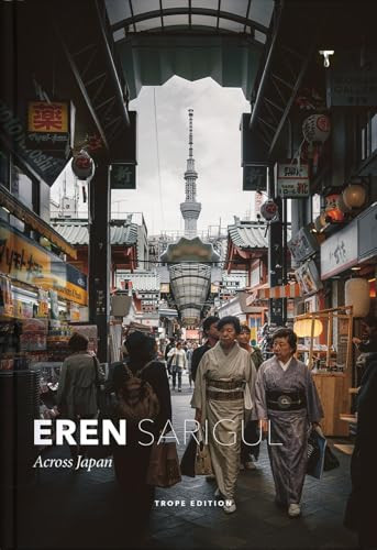 Eren Sarigul: Across Japan by Eren Sarigul, 9781732693692