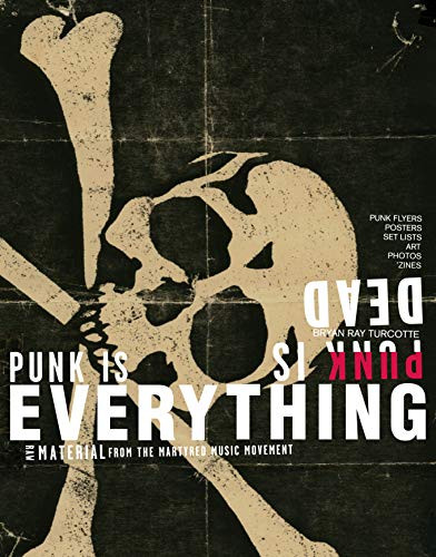 Punk is Dead, Punk is Everything by Bryan Ray Turcotte, 9783943330625