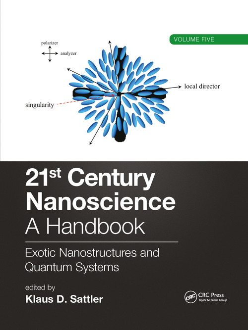 21st Century Nanoscience - A Handbook (Exotic Nanostructures and Quantum Systems (Volume Five)) by Klaus D. Sattler, 9781032336381