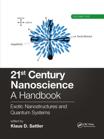 21st Century Nanoscience - A Handbook (Exotic Nanostructures and Quantum Systems (Volume Five)) by Klaus D. Sattler, 9781032336381