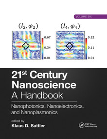 21st Century Nanoscience - A Handbook (Nanophotonics, Nanoelectronics, and Nanoplasmonics (Volume Six)) by Klaus D. Sattler, 9781032335896