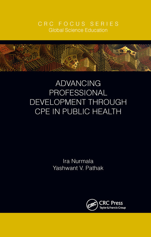 Advancing Professional Development through CPE in Public Health by Ira Nurmala, Yashwant V. Pathak, 9781032338156