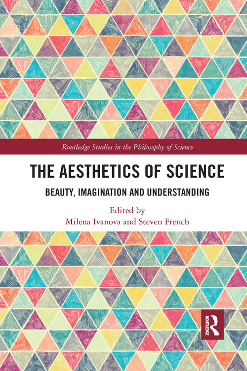 The Aesthetics of Science (Beauty, Imagination and Understanding) - 9781032337180 by Milena Ivanova, Steven French, 9781032337180